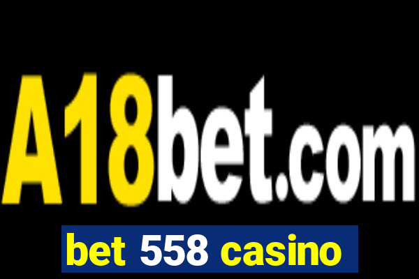 bet 558 casino